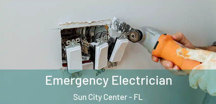 Emergency Electrician Sun City Center - FL