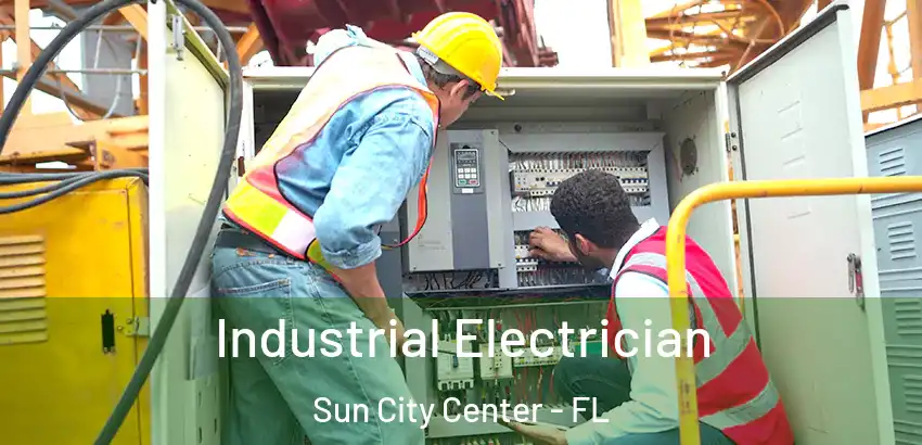  Industrial Electrician Sun City Center - FL