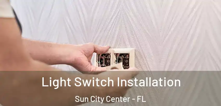  Light Switch Installation Sun City Center - FL