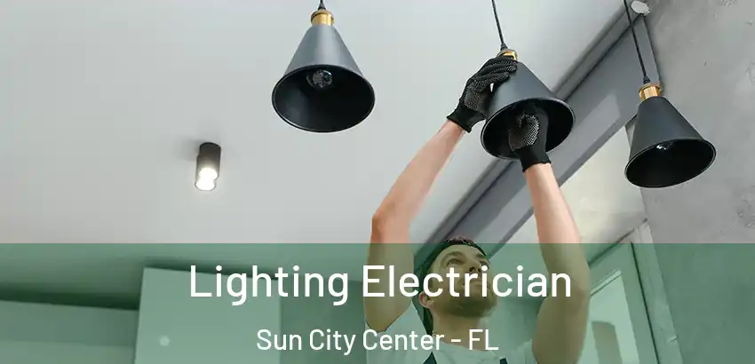 Lighting Electrician Sun City Center - FL