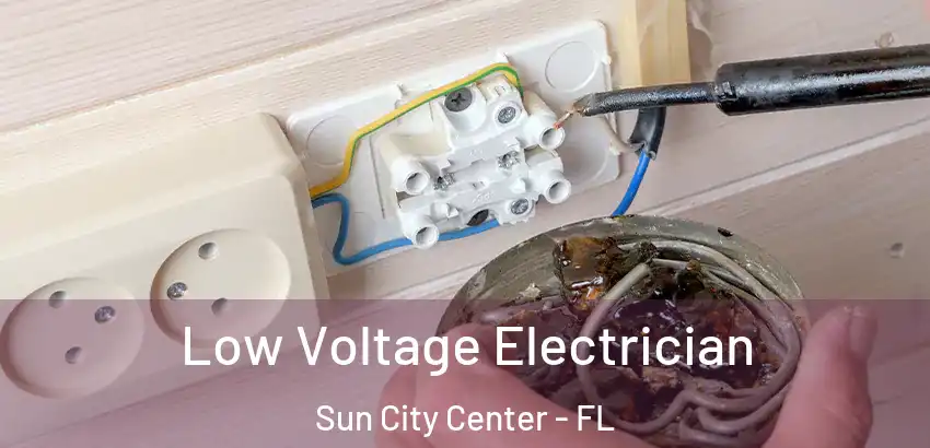 Low Voltage Electrician Sun City Center - FL