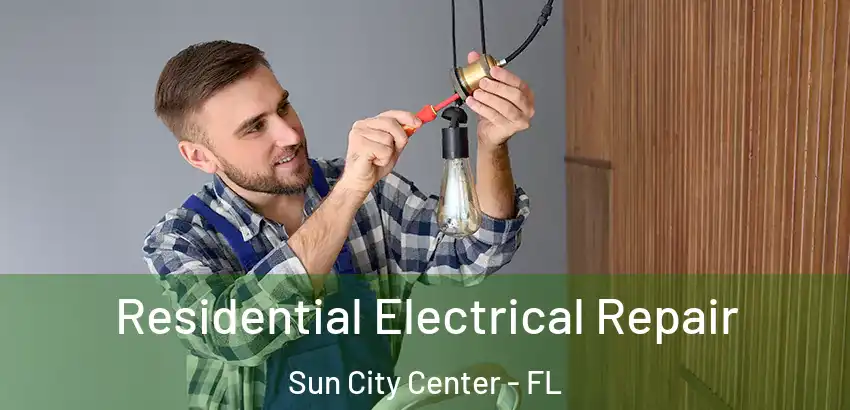 Residential Electrical Repair Sun City Center - FL